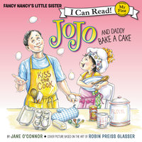 Fancy Nancy: JoJo and Daddy Bake a Cake - Jane O’Connor