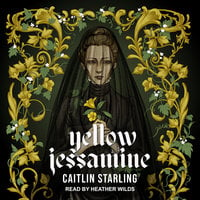 Yellow Jessamine - Caitlin Starling