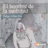 El hombre de la multitud - Edgar Allan Poe
