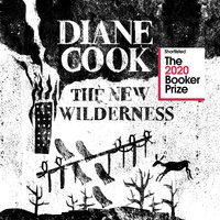 The New Wilderness - Diane Cook