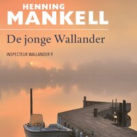 De jonge Wallander - Henning Mankell
