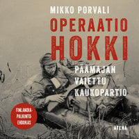 Operaatio Hokki: Päämajan vaiettu kaukopartio - Mikko Porvali