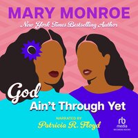 God Ain't Through Yet - Mary Monroe