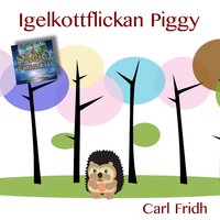 Igelkottflickan Piggy - Carl Fridh