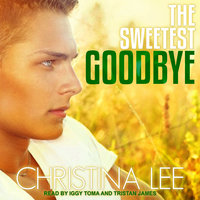 The Sweetest Goodbye - Christina Lee