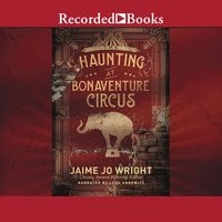 The Haunting at Bonaventure Circus - Jaime Jo Wright