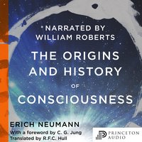 The Origins and History of Consciousness - Erich Neumann