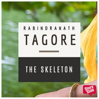 The Skeleton - Rabindranath Tagore