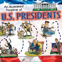 An Illustrated Timeline of U.S. Presidents - Mary Englar