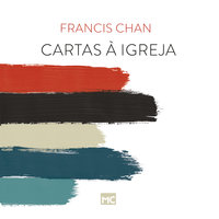Cartas à igreja - Francis Chan