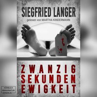 Zwanzig Sekunden Ewigkeit - Siegfried Langer