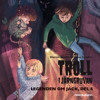 Legenden om Jack 4 – Troll i järngruvan - Martin Olczak