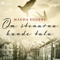 Om stenarna kunde tala - Magda Eggens