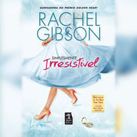 Simplesmente irresistível - Rachel Gibson
