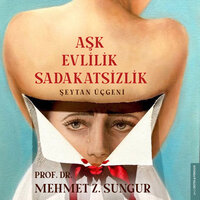 Aşk Evlilik Sadakatsizlik - Mehmet Z. Sungur