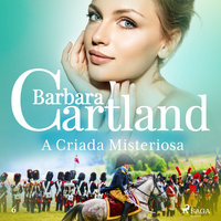 A Criada Misteriosa (A Eterna Coleção de Barbara Cartland 6) - Barbara Cartland