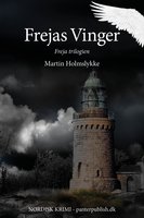 Frejas Vinger - Freja-trilogien II: En nordisk krimi - Martin Holmslykke