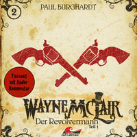 Wayne McLair: Der Revolvermann - Teil 1 - Paul Burghardt