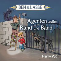 Ben und Lasse - Agenten außer Rand und Band - Harry Voß