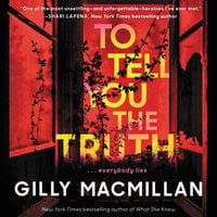 To Tell You the Truth: A Novel - Gilly Macmillan