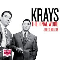 Krays: The Final Word: The ultimate case file against the Krays - James Morton