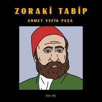 Zoraki Tabip - Ahmet Vefik paşa