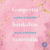 Meditaatio: Lempeyttä hankaliin tunteisiin - Sanna Wikström, Reija Könönen