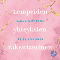 Meditaatio: Lempeiden yhteyksien rakentaminen - Sanna Wikström, Reija Könönen