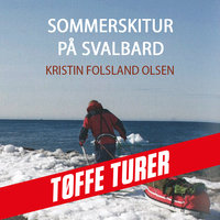 Sommerskitur på Svalbard - Kristin Folsland Olsen