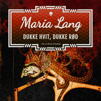 Dukke hvit, dukke rød - Maria Lang
