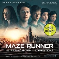 Die Auserwählten - Maze Runner 3: Maze Runner: Die Auserwählten - In der Todeszone - James Dashner