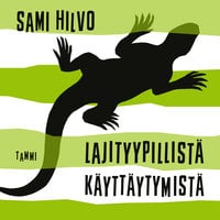 Lajityypillistä käyttäytymistä - Sami Hilvo