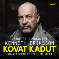 Kovat kadut - Kenneth Eriksson, Jeanette Björkqvist