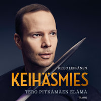 Keihäsmies: Tero Pitkämäen elämä - Keijo Leppänen