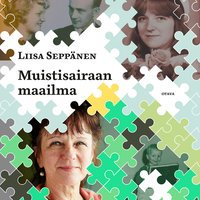 Muistisairaan maailma - Liisa Seppänen