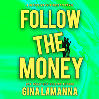 Follow the Money - Gina LaManna