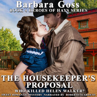 The Housekeeper's Proposal: Who Killed Helen Walker? - Barbara Goss