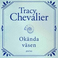 Okända väsen - Tracy Chevalier