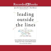 Leading Outside the Lines - Jon R. Katzenbach, Zia Khan