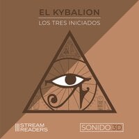 El Kybalión (Sonido 3D) - Los Tres Iniciados