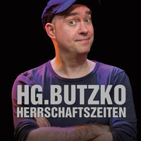 Herrschaftszeiten - HG. Butzko