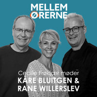 Mellem ørerne 49- Cecilie Frøkjær møder Kåre Bluitgen og Rane Willerslev