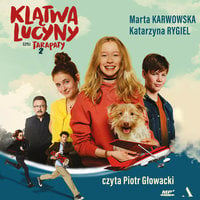 Klątwa Lucyny, czyli Tarapaty 2 - Marta Karwowska, Katarzyna Rygiel