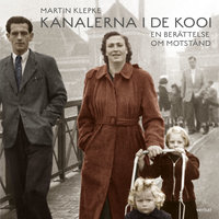Kanalerna i De Kooi : En berättelse om motstånd - Martin Klepke