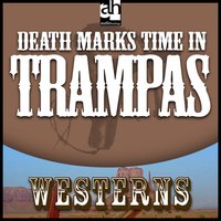 Death Marks Time in Trampas: A Western Quintet: Westerns - T. T. Flynn