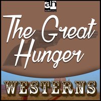 The Great Hunger - Dan Cushman