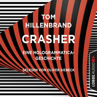 Crasher - Eine Hologrammatica Kurzgeschichte - Tom Hillenbrand