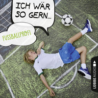 Ich wär so gern Fußballprofi - Christian Bärmann, Martin Maria Schwarz