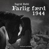 Farlig færd 1944 - Ingrid Helbl