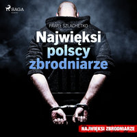 Najwięksi polscy zbrodniarze - Paweł Szlachetko